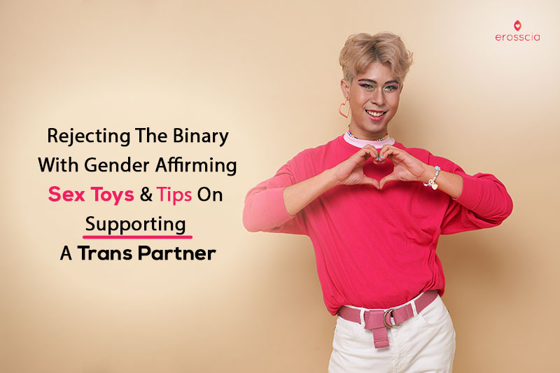 Read more about the article Rejecting The Binary With Gender Affirming Sex Toys & Tips On Supporting A Trans Partner